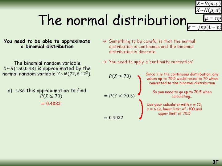 The normal distribution • Something to be careful is that the normal distribution is
