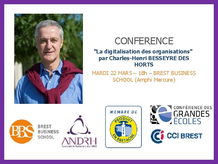 CONFERENCE "La digitalisation des organisations" par Charles-Henri BESSEYRE DES HORTS MARDI 22 MARS –