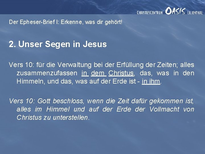 Der Epheser-Brief I: Erkenne, was dir gehört! 2. Unser Segen in Jesus Vers 10: