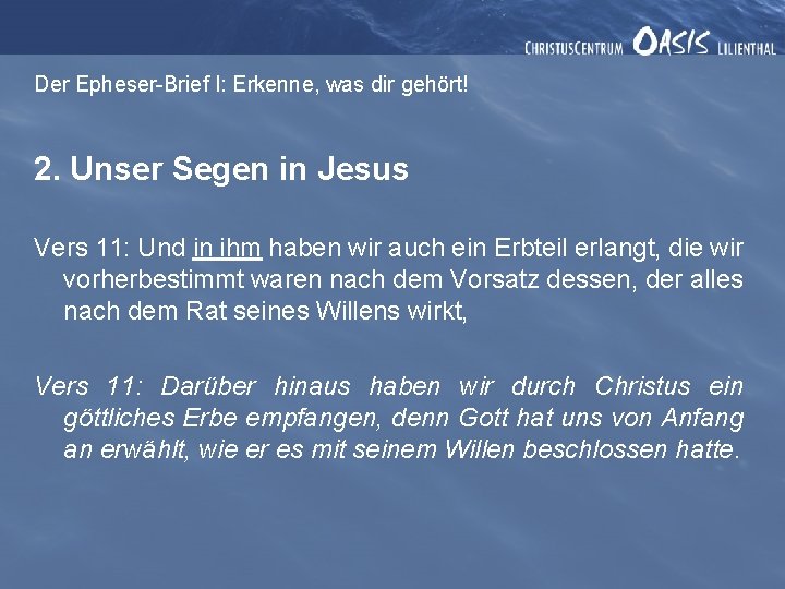 Der Epheser-Brief I: Erkenne, was dir gehört! 2. Unser Segen in Jesus Vers 11: