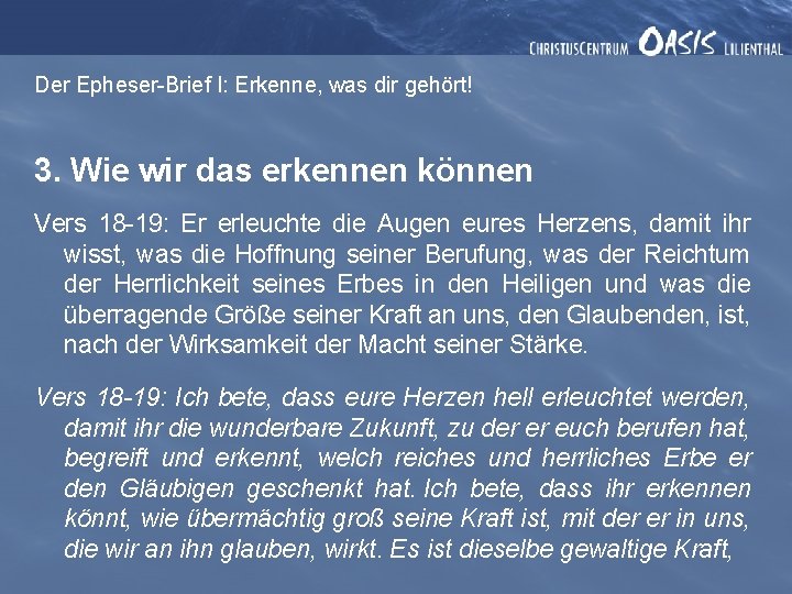 Der Epheser-Brief I: Erkenne, was dir gehört! 3. Wie wir das erkennen können Vers