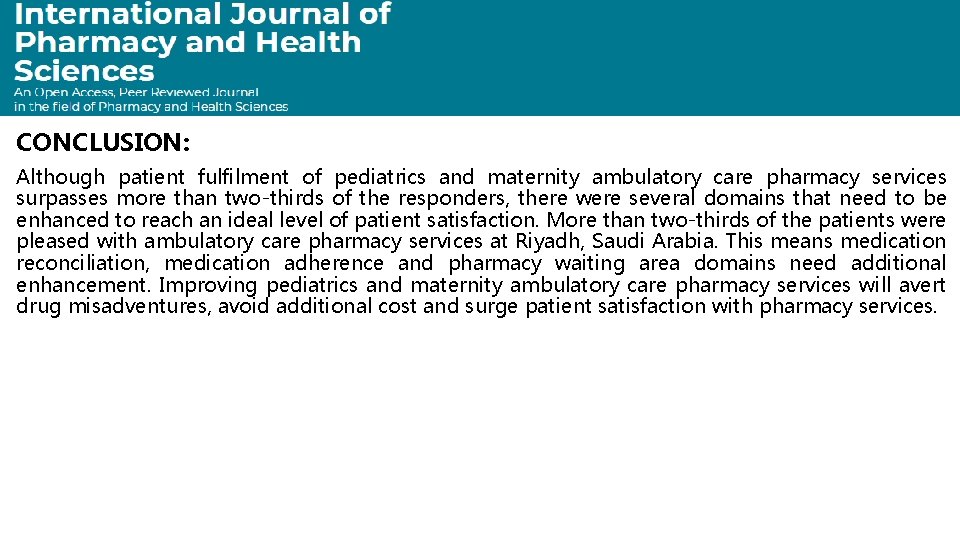 CONCLUSION: Although patient fulfilment of pediatrics and maternity ambulatory care pharmacy services surpasses more