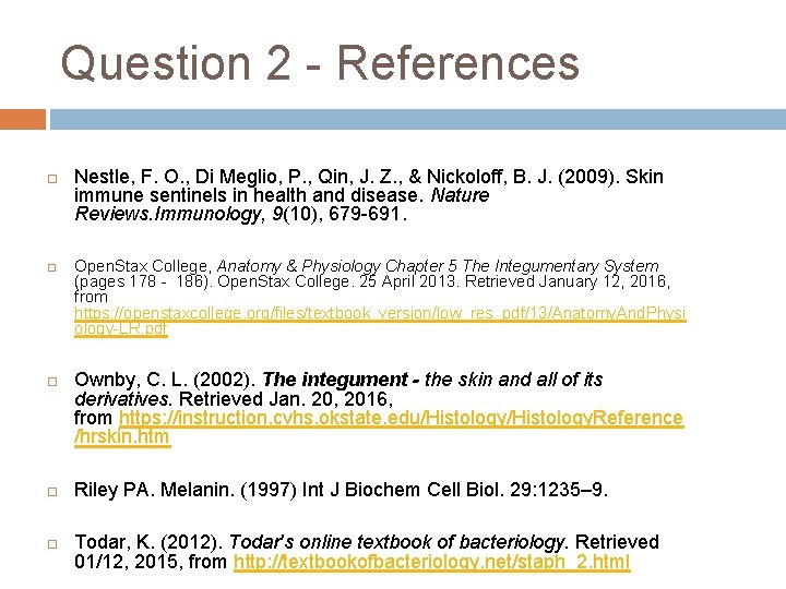 Question 2 - References Nestle, F. O. , Di Meglio, P. , Qin, J.