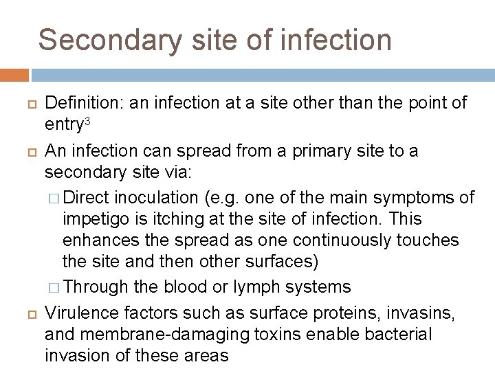 Secondary site of infection Definition: an infection at a site other than the point