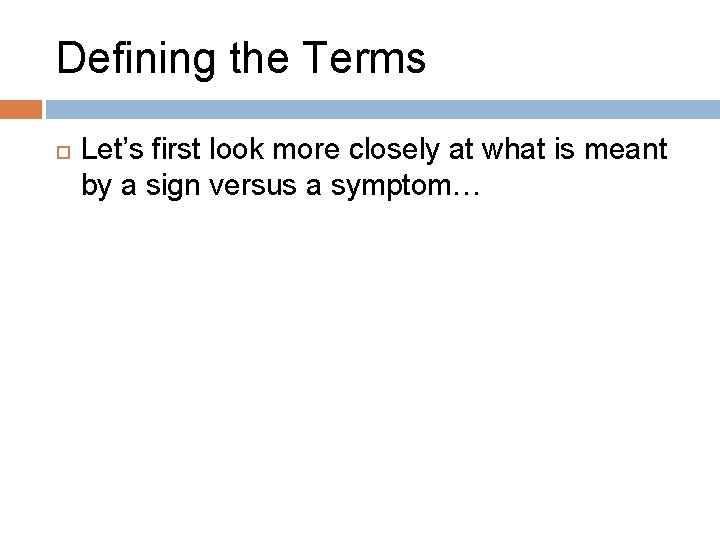 Defining the Terms Let’s first look more closely at what is meant by a