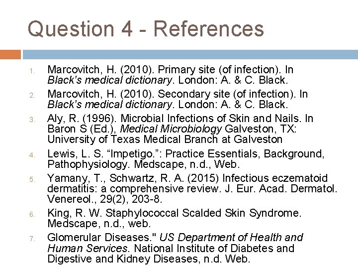 Question 4 - References 1. 2. 3. 4. 5. 6. 7. Marcovitch, H. (2010).