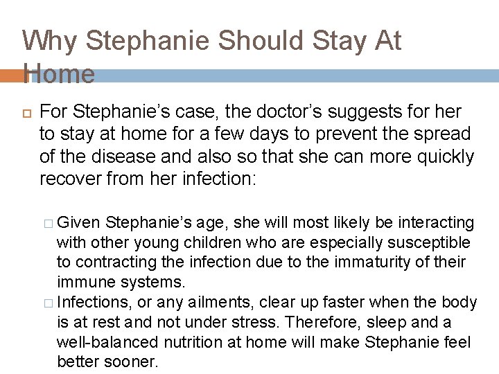 Why Stephanie Should Stay At Home For Stephanie’s case, the doctor’s suggests for her