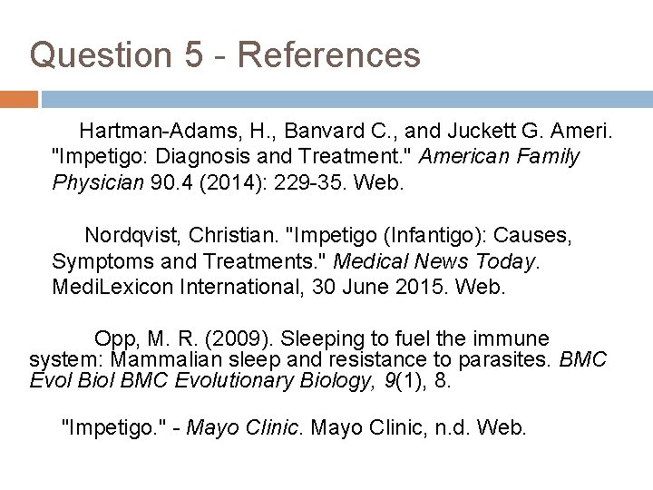 Question 5 - References Hartman-Adams, H. , Banvard C. , and Juckett G. Ameri.