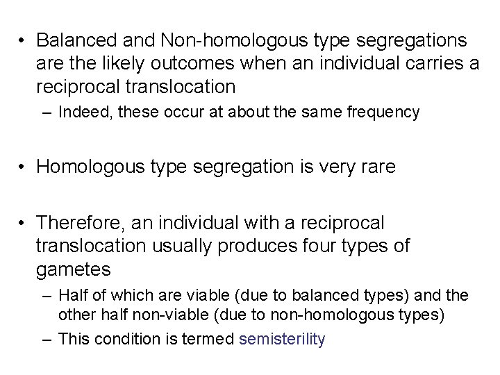  • Balanced and Non-homologous type segregations are the likely outcomes when an individual