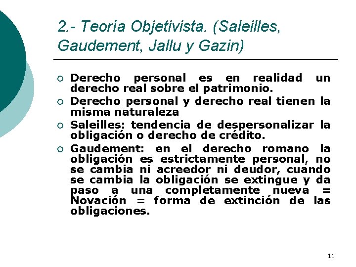 2. - Teoría Objetivista. (Saleilles, Gaudement, Jallu y Gazin) ¡ ¡ Derecho personal es