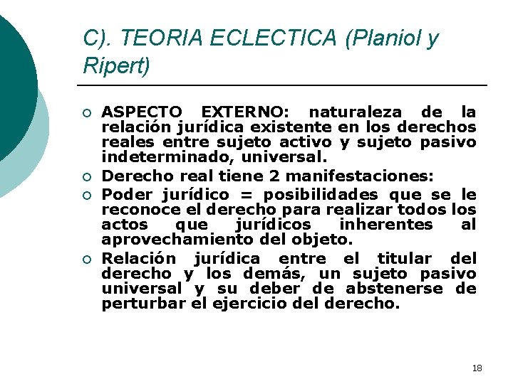 C). TEORIA ECLECTICA (Planiol y Ripert) ¡ ¡ ASPECTO EXTERNO: naturaleza de la relación