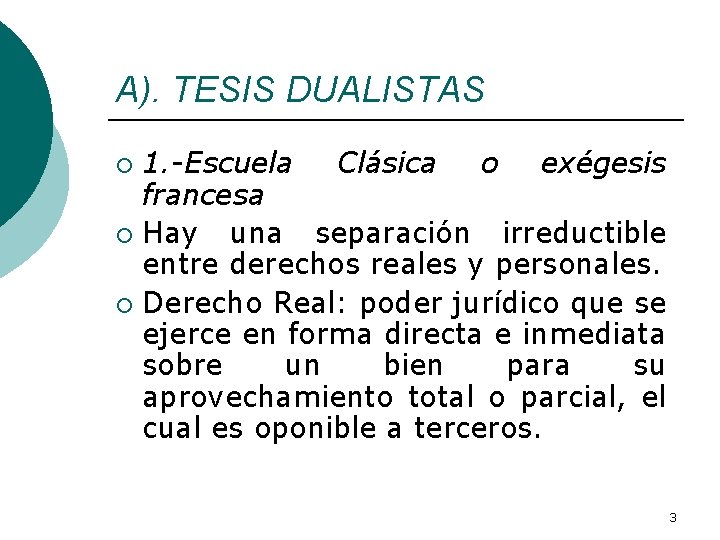 A). TESIS DUALISTAS 1. -Escuela Clásica o exégesis francesa ¡ Hay una separación irreductible