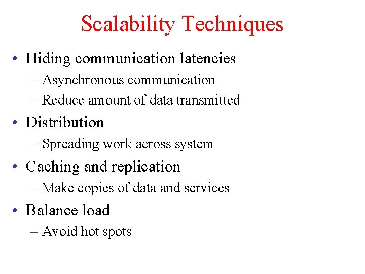 Scalability Techniques • Hiding communication latencies – Asynchronous communication – Reduce amount of data