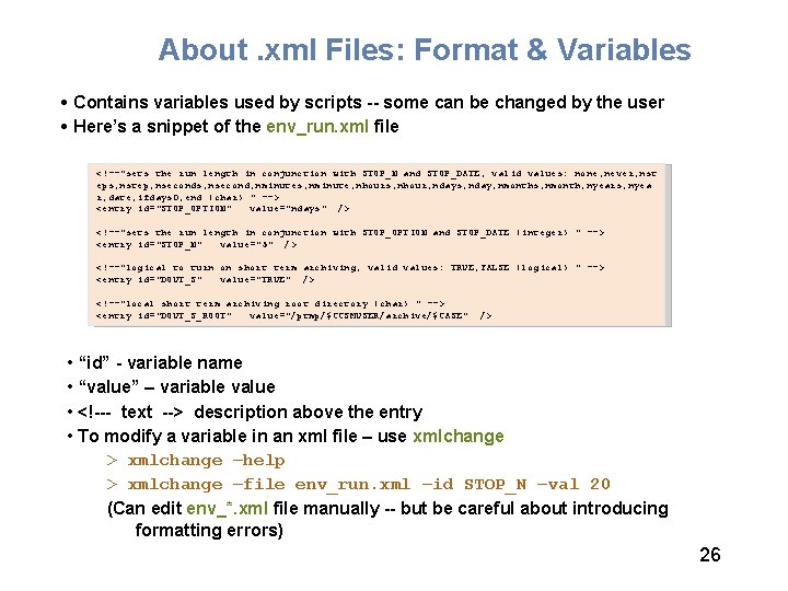 About. xml Files: Format & Variables • Contains variables used by scripts -- some