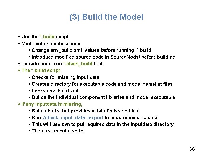 (3) Build the Model • Use the *. build script • Modifications before build