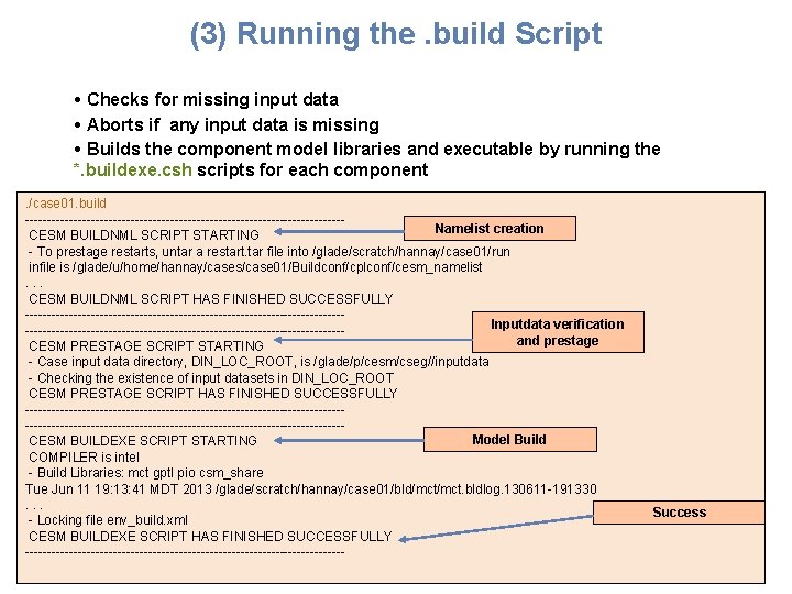 (3) Running the. build Script • Checks for missing input data • Aborts if