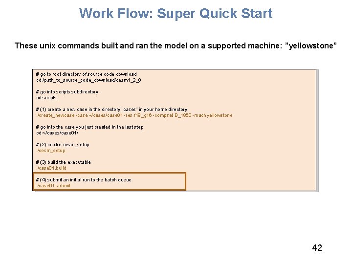 Work Flow: Super Quick Start These unix commands built and ran the model on