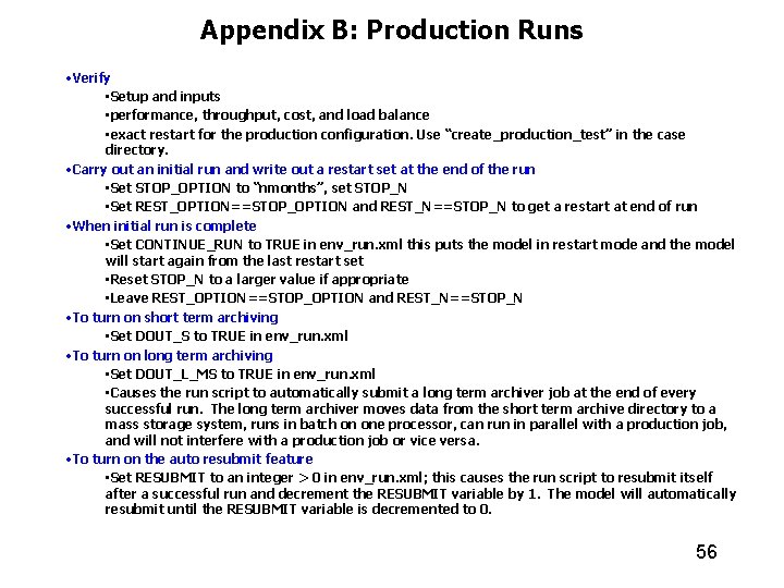 Appendix B: Production Runs • Verify • Setup and inputs • performance, throughput, cost,