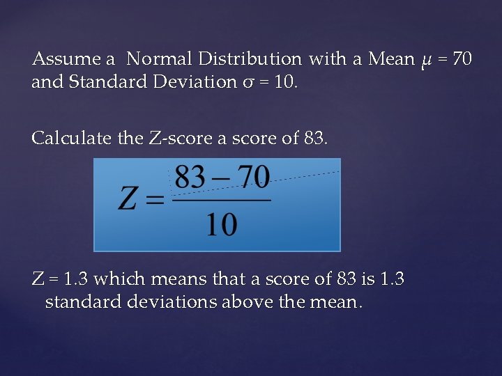 Assume a Normal Distribution with a Mean μ = 70 and Standard Deviation σ