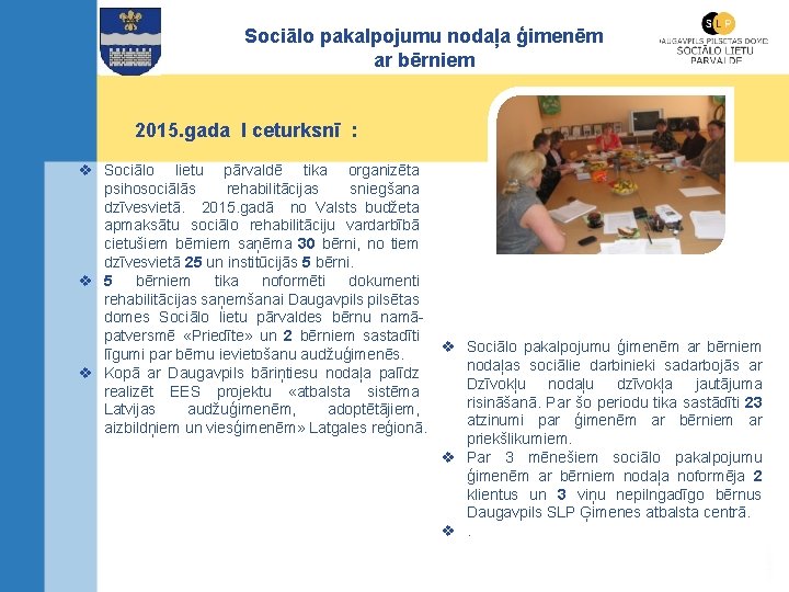 Sociālo pakalpojumu nodaļa ģimenēm ar bērniem 2015. gada I ceturksnī : v Sociālo lietu