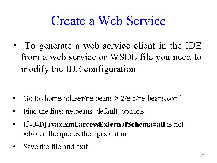 Create a Web Service • To generate a web service client in the IDE
