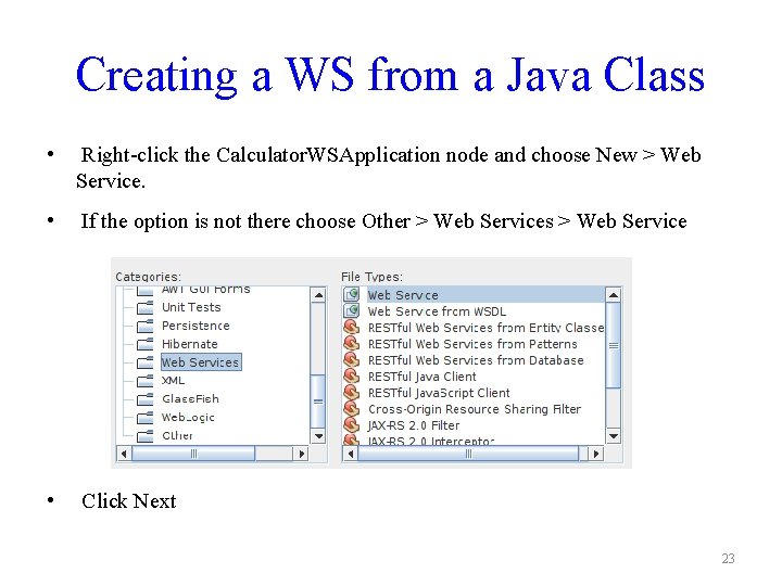 Creating a WS from a Java Class • Right-click the Calculator. WSApplication node and