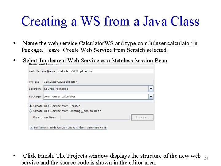 Creating a WS from a Java Class • Name the web service Calculator. WS