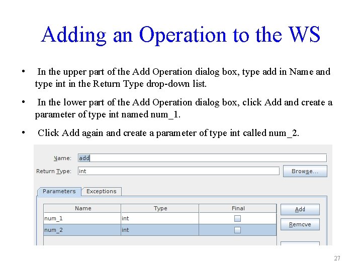 Adding an Operation to the WS • In the upper part of the Add