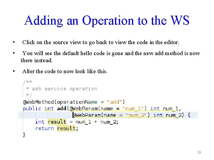 Adding an Operation to the WS • Click on the source view to go