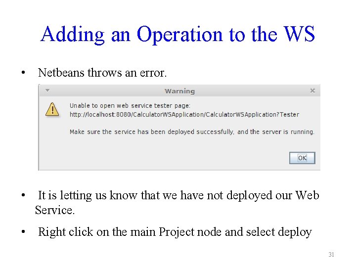 Adding an Operation to the WS • Netbeans throws an error. • It is