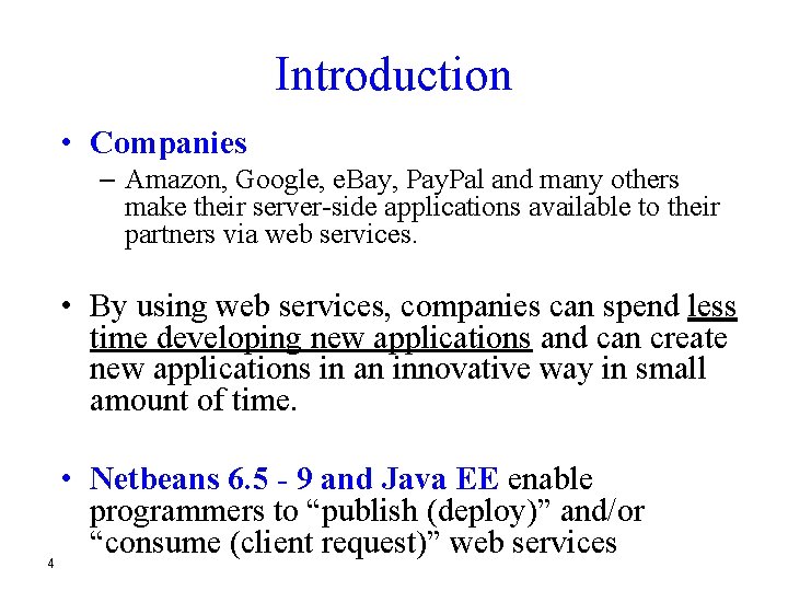 Introduction • Companies – Amazon, Google, e. Bay, Pay. Pal and many others make