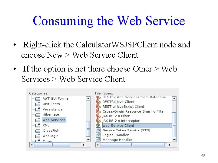 Consuming the Web Service • Right-click the Calculator. WSJSPClient node and choose New >