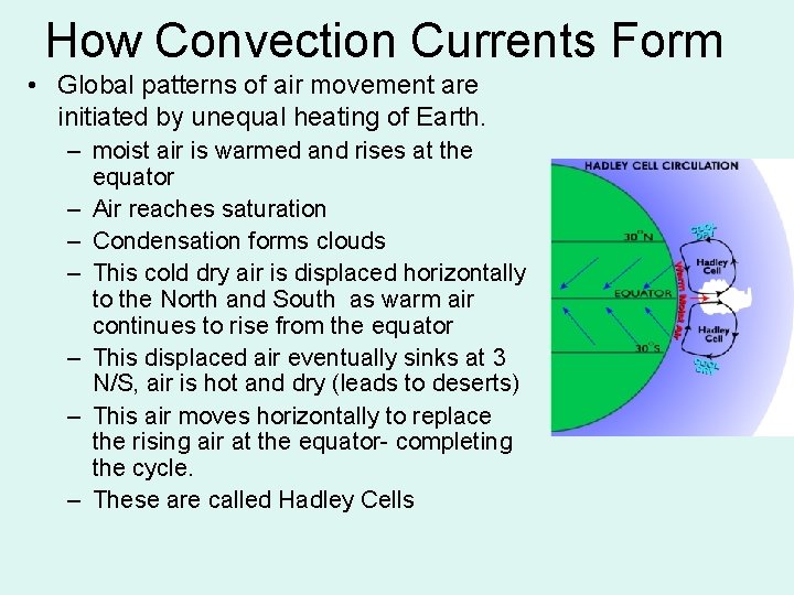 How Convection Currents Form • Global patterns of air movement are initiated by unequal