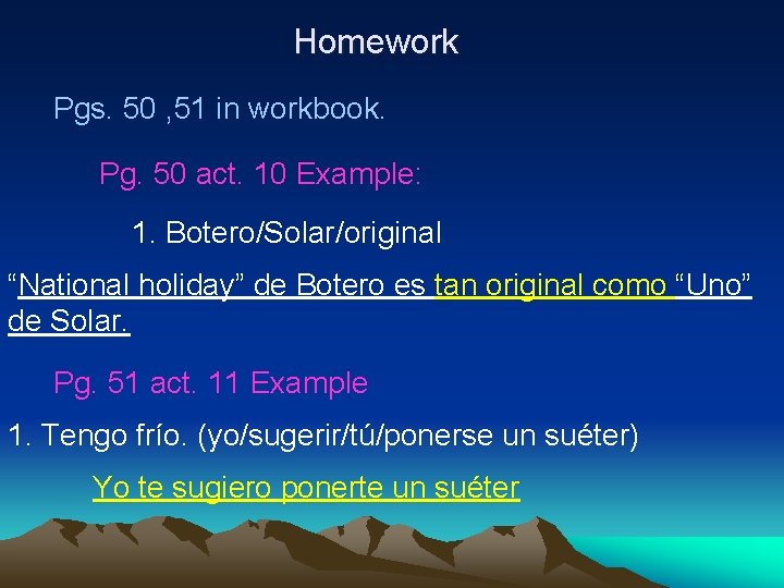 Homework Pgs. 50 , 51 in workbook. Pg. 50 act. 10 Example: 1. Botero/Solar/original
