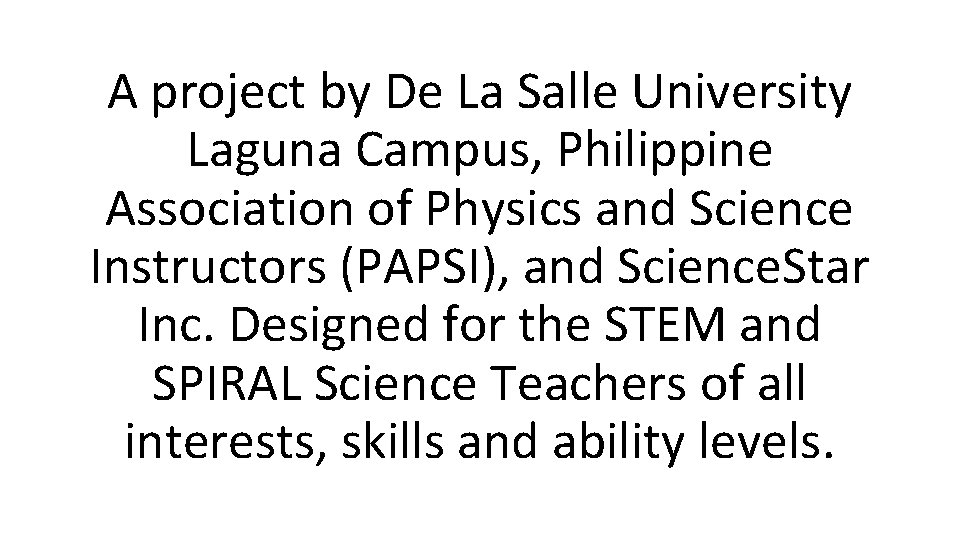 A project by De La Salle University Laguna Campus, Philippine Association of Physics and