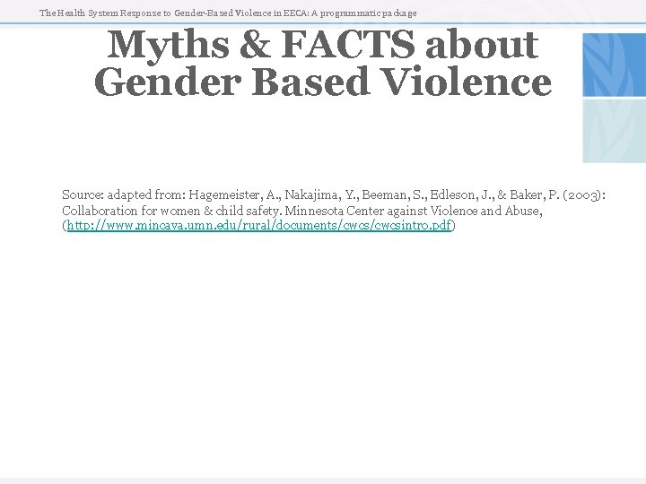 The Health System Response to Gender-Based Violence in EECA: A programmatic package Myths &