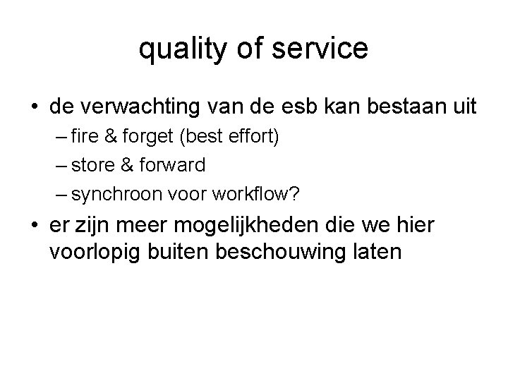 quality of service • de verwachting van de esb kan bestaan uit – fire