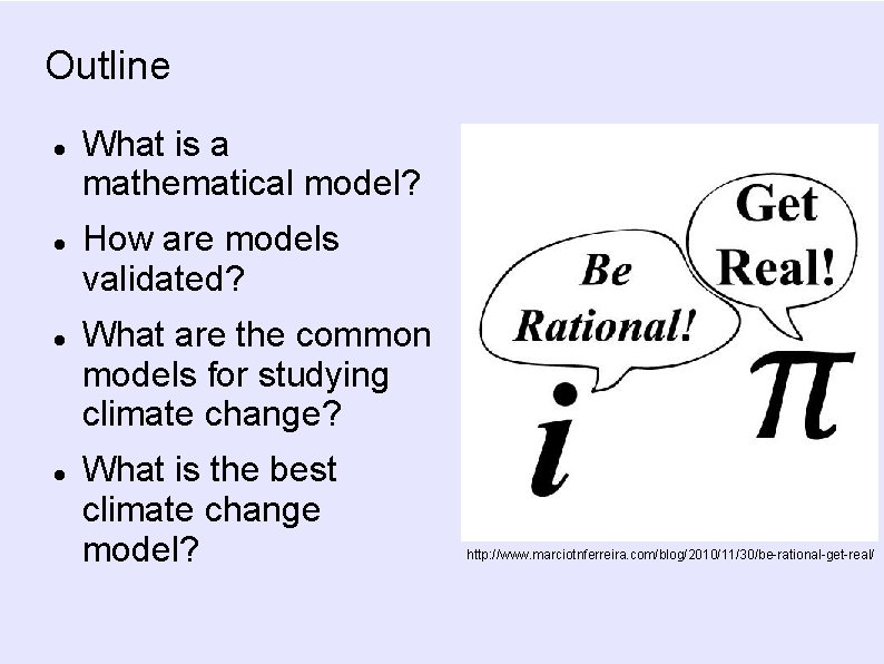 Outline What is a mathematical model? How are models validated? What are the common Outline What is a mathematical model? How are models validated? What are the common