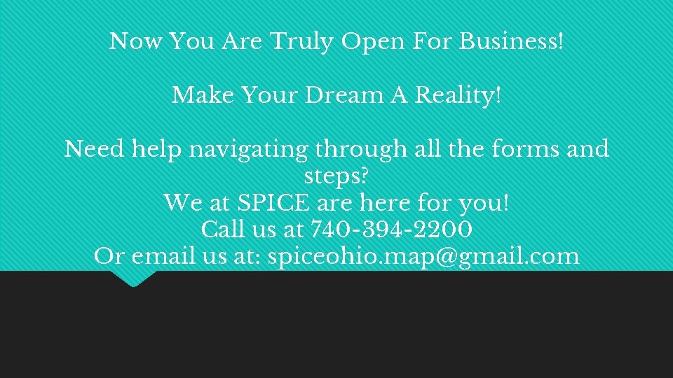 Now You Are Truly Open For Business! Make Your Dream A Reality! Need help