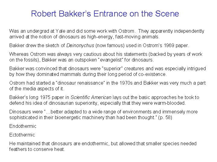 Robert Bakker’s Entrance on the Scene Was an undergrad at Yale and did some Robert Bakker’s Entrance on the Scene Was an undergrad at Yale and did some