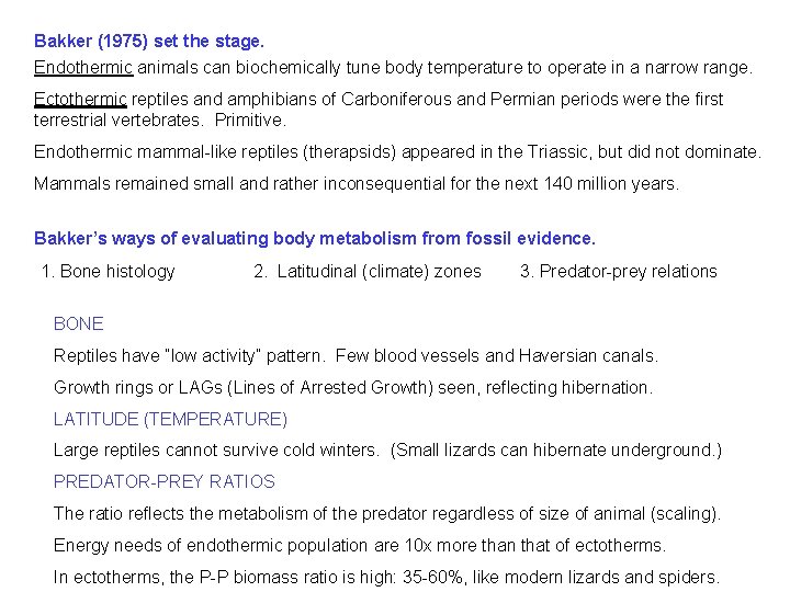 Bakker (1975) set the stage. Endothermic animals can biochemically tune body temperature to operate Bakker (1975) set the stage. Endothermic animals can biochemically tune body temperature to operate