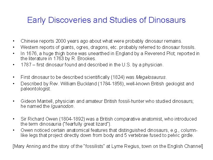 Early Discoveries and Studies of Dinosaurs • • Chinese reports 2000 years ago about Early Discoveries and Studies of Dinosaurs • • Chinese reports 2000 years ago about