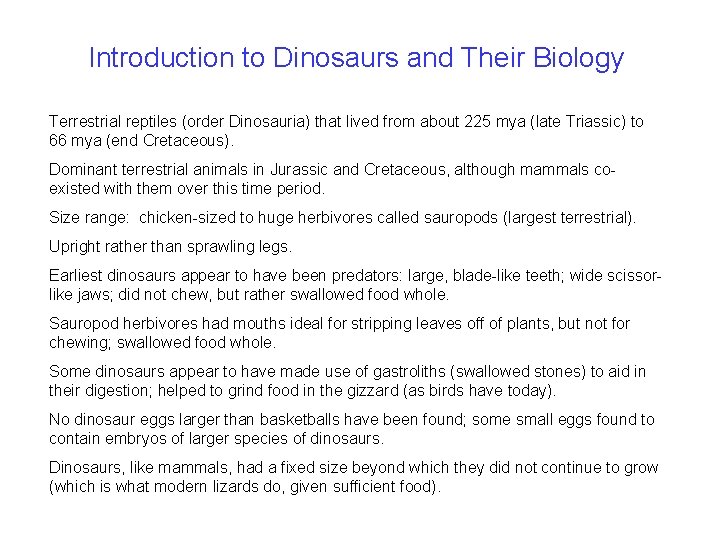 Introduction to Dinosaurs and Their Biology Terrestrial reptiles (order Dinosauria) that lived from about Introduction to Dinosaurs and Their Biology Terrestrial reptiles (order Dinosauria) that lived from about