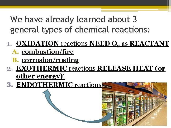 We have already learned about 3 general types of chemical reactions: 1. OXIDATION reactions
