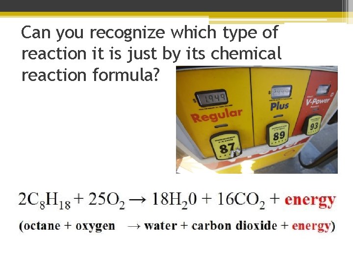 Can you recognize which type of reaction it is just by its chemical reaction