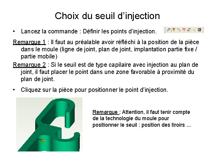 Choix du seuil d’injection • Lancez la commande : Définir les points d’injection. Remarque