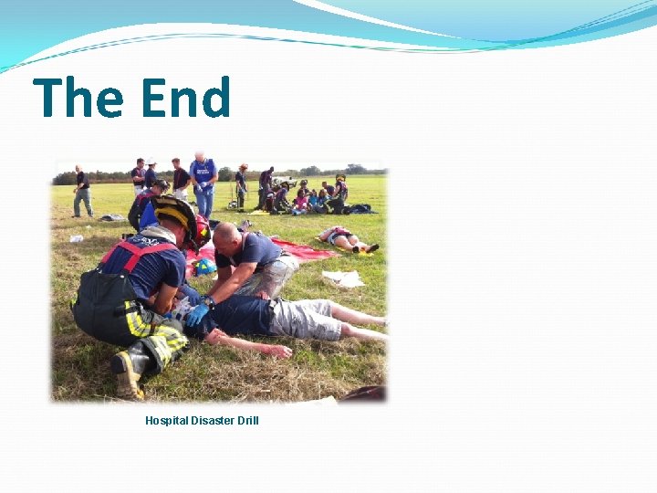The End Hospital Disaster Drill 