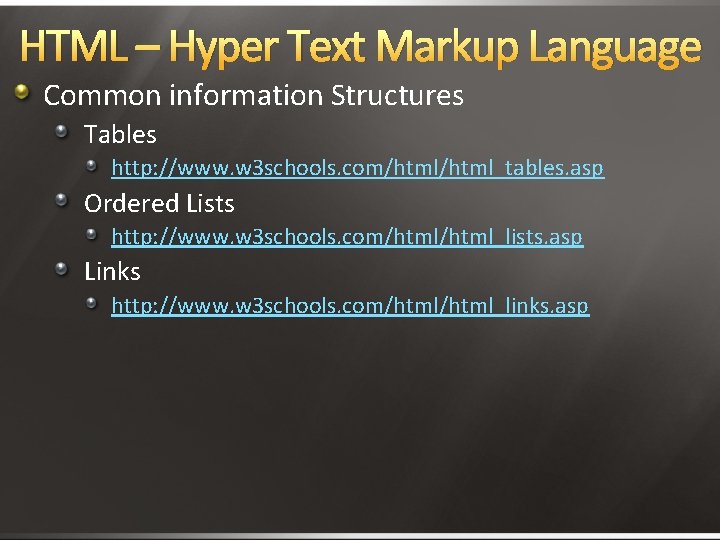 HTML – Hyper Text Markup Language Common information Structures Tables http: //www. w 3 HTML – Hyper Text Markup Language Common information Structures Tables http: //www. w 3