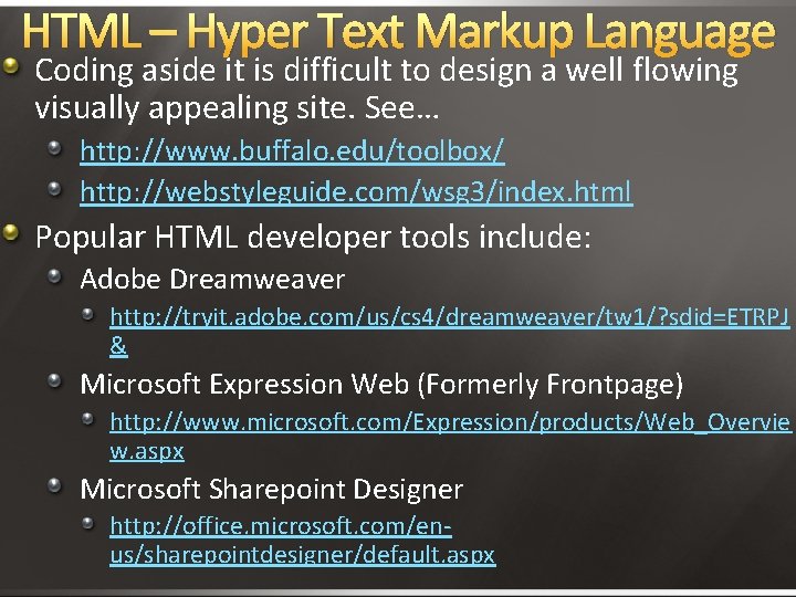 HTML – Hyper Text Markup Language Coding aside it is difficult to design a HTML – Hyper Text Markup Language Coding aside it is difficult to design a