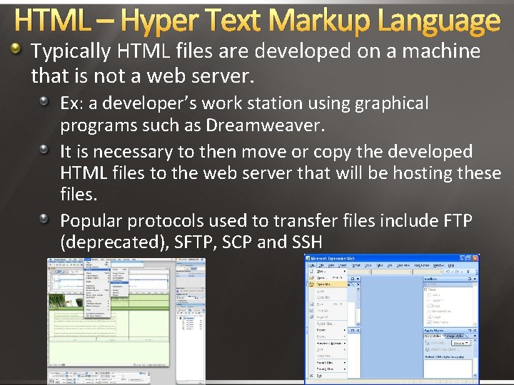HTML – Hyper Text Markup Language Typically HTML files are developed on a machine HTML – Hyper Text Markup Language Typically HTML files are developed on a machine